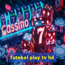 futebol play tv hd